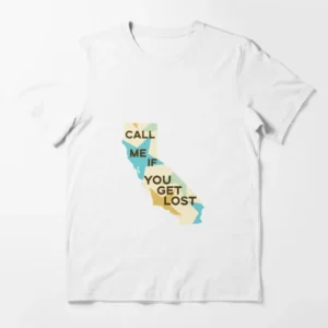 Call Me if You Get Lost – California graphic Essential T-Shirt