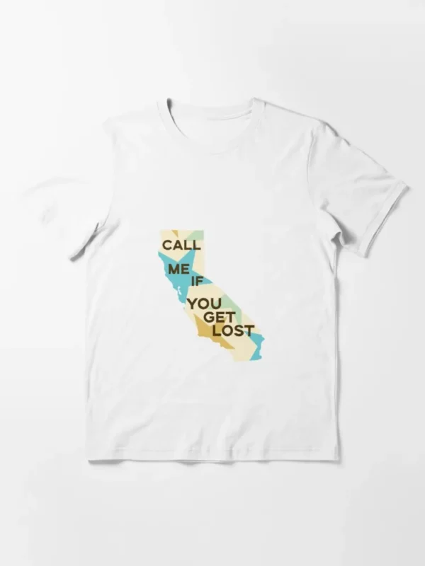 Call Me if You Get Lost – California graphic Essential T-Shirt